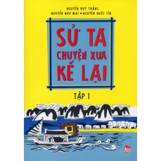 Từ thời các vua Hùng đến khởi đầu nền độc lập, tự chủ (Sử ta - Chuyện xưa kể lại, #1)