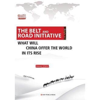 The Belt and Road Initiative: What will China Offer the World in Its Rise