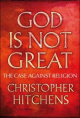 God Is Not Great: The Case Against Religion