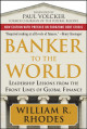 Banker to the World: Leadership Lessons from the Front Lines of Global Finance