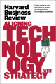 Harvard Business Review on Aligning Technology with Strategy