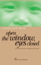 Open the Window, Eyes Closed