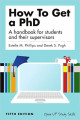 How to Get a PH. D.: A Handbook for Students and Their Supervisors