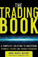 The Trading Book: A Complete Solution to Mastering Technical Systems and Trading Psychology