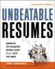 Unbeatable Resumes: America's Top Recruiter Reveals What Really Gets You Hired