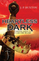 Heartless Dark. by J.P. Buxton