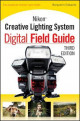 Nikon Creative Lighting System Digital Field Guide