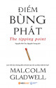 Điểm bùng phát: làm thể nào những điểu nhỏ bé tạo nện sự khác biệt lớn lao?