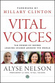 Vital Voices: The Power of Women Leading Change Around the World