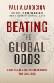 Beating the Global Odds: High Stakes Decision-Making In a Confused and Troubled World