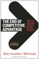 The End of Competitive Advantage: How to Keep Your Strategy Moving as Fast as Your Business