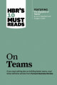 HBR's 10 Must Reads on Teams (with featured article “The Discipline of Teams,” by Jon R. Katzenbach and Douglas K. Smith)