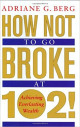 How Not to Go Broke at 102!