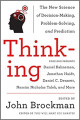 Thinking: The New Science of Decision-Making, Problem-Solving, and Prediction