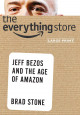 The Everything Store: Jeff Bezos and the Age of Amazon