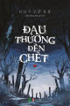 Đau thương đến chết : tiểu thuyết. T.1