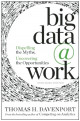 Big data @ work : dispelling the myths, uncovering the opportunities