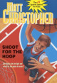 Shoot for the Hoop (Matt Christopher Sports Classics)