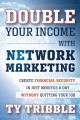 Double Your Income with Network Marketing: Create Financial Security in Just Minutes a Daywithout Quitting Your Job