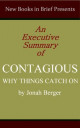 An Executive Summary of 'Contagious: Why Things Catch On' by Jonah Berger