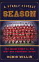 A Nearly Perfect Season: The Inside Story of the 1984 San Francisco 49ers