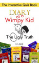 Diary of a Wimpy Kid The Ugly Truth The Interactive Quiz Book