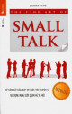 The Fine Art of Small Talk: Kỹ năng bắt đầu, duy trì cuộc trò chuyện và tạo dựng mạng lưới quan hệ xã hội