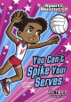 You Can't Spike Your Serves (Sports Illustrated Kids Victory School Superstars)