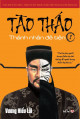 Tào Tháo - Thánh nhân đê tiện. T.1