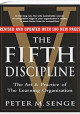 The Fifth Discipline: The Art & Practice of The Learning Organization