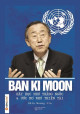 Ban Ki Moon - Hãy học như kẻ ngốc và ước mơ như thiên tài