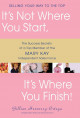 It's Not Where You Start, It's Where You Finish!: The Success Secrets of a Top Member of the Mary Kay Independent Sales Force