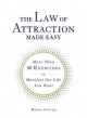 The Law of Attraction Made Easy: More Than 50 Exercises to Manifest the Life You Want