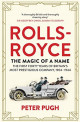 Rolls-Royce: The Magic of a Name: The First Forty Years of Britain’s Most Prestigious Company, 1904-1944