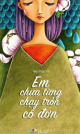 Em Chưa Từng Chạy Trốn Cô Đơn