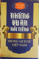 Những vụ án nổi tiếng trong lịch sử Việt Nam