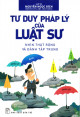 Tư duy pháp lý của luật sư: Nhìn thật rộng và đánh tập trung