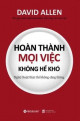 Hoàn thành mọi việc không hề khó - Nghệ thuật thực thi không căng thẳng