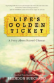 Life's Golden Ticket: A Story About Second Chances