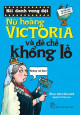 Nữ hoàng victoria và đế chế khổng lồ (Nổi danh vang dội)