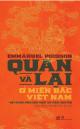 Quan Và Lại Ở Miền Bắc Việt Nam - Một Bộ Máy Hành Chính Trước Thử Thách (1820-1918)