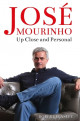 José Mourinho : up close and personal