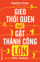 Gieo thói quen nhỏ, gặt thành công lớn