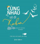 Cùng nhau sẽ đi xa hơn