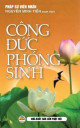 Công đức Phóng Sinh: Ý Nghĩa Thực Hành Phóng Sinh