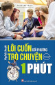 Nghệ thuật lôi cuốn đối phương trò chuyện trong 1 phút