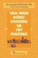 Văn minh Đông Phương và Tây Phương