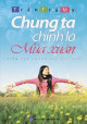 Chúng ta chính là mùa xuân