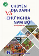 Chuyện địa danh và chữ nghĩa Nam Bộ