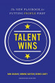 Talent Wins: The New Playbook for Putting People First